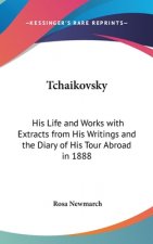 TCHAIKOVSKY: HIS LIFE AND WORKS WITH EXT