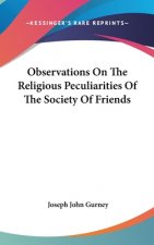 Observations On The Religious Peculiarities Of The Society Of Friends