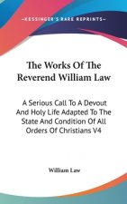 THE WORKS OF THE REVEREND WILLIAM LAW: A