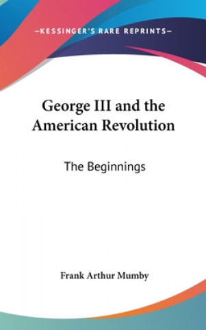 GEORGE III AND THE AMERICAN REVOLUTION: