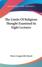 Limits Of Religious Thought Examined In Eight Lectures