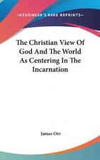 THE CHRISTIAN VIEW OF GOD AND THE WORLD