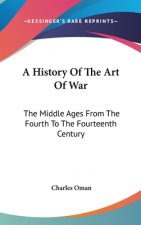 A HISTORY OF THE ART OF WAR: THE MIDDLE