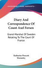 DIARY AND CORRESPONDENCE OF COUNT AXEL F