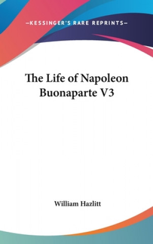 Life Of Napoleon Buonaparte V3