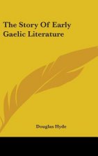 THE STORY OF EARLY GAELIC LITERATURE