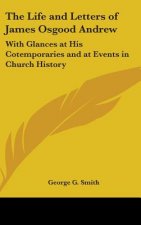THE LIFE AND LETTERS OF JAMES OSGOOD AND