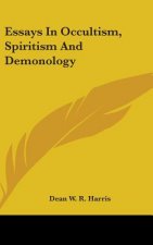 ESSAYS IN OCCULTISM, SPIRITISM AND DEMON