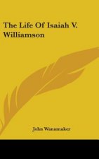 THE LIFE OF ISAIAH V. WILLIAMSON