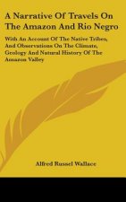 A NARRATIVE OF TRAVELS ON THE AMAZON AND