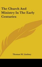 THE CHURCH AND MINISTRY IN THE EARLY CEN