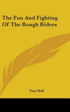 THE FUN AND FIGHTING OF THE ROUGH RIDERS