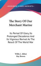 THE STORY OF OUR MERCHANT MARINE: ITS PE
