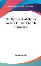 THE HYMNS AND HYMN WRITERS OF THE CHURCH