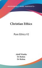 CHRISTIAN ETHICS: PURE ETHICS V2
