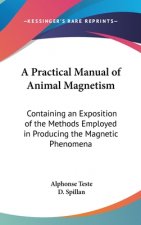 A PRACTICAL MANUAL OF ANIMAL MAGNETISM: