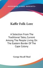 KAFFIR FOLK-LORE: A SELECTION FROM THE T