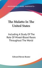 THE MULATTO IN THE UNITED STATES: INCLUD