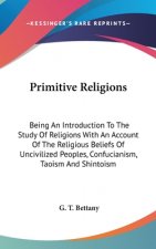 PRIMITIVE RELIGIONS: BEING AN INTRODUCTI