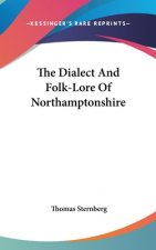 Dialect And Folk-Lore Of Northamptonshire