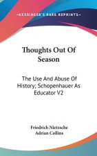 THOUGHTS OUT OF SEASON: THE USE AND ABUS