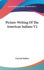 PICTURE-WRITING OF THE AMERICAN INDIANS