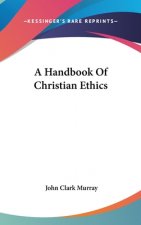 Handbook Of Christian Ethics