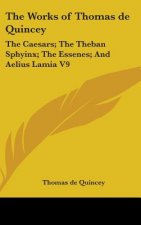 THE WORKS OF THOMAS DE QUINCEY: THE CAES