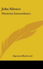 JOHN SILENCE: PHYSICIAN EXTRAORDINARY
