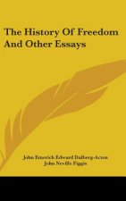 THE HISTORY OF FREEDOM AND OTHER ESSAYS