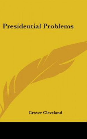 PRESIDENTIAL PROBLEMS