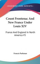 COUNT FRONTENAC AND NEW FRANCE UNDER LOU