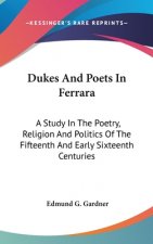 DUKES AND POETS IN FERRARA: A STUDY IN T