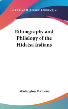 ETHNOGRAPHY AND PHILOLOGY OF THE HIDATSA