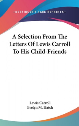 A SELECTION FROM THE LETTERS OF LEWIS CA