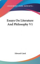 ESSAYS ON LITERATURE AND PHILOSOPHY V1