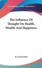 THE INFLUENCE OF THOUGHT ON HEALTH, WEAL