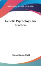 GENETIC PSYCHOLOGY FOR TEACHERS