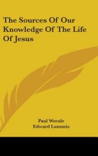 THE SOURCES OF OUR KNOWLEDGE OF THE LIFE