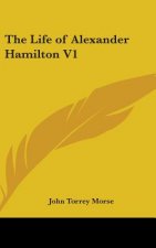THE LIFE OF ALEXANDER HAMILTON V1
