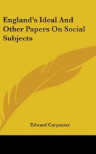 ENGLAND'S IDEAL AND OTHER PAPERS ON SOCI