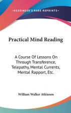 PRACTICAL MIND READING: A COURSE OF LESS