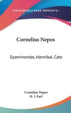 CORNELIUS NEPOS: EPAMINONDAS, HANNIBAL,