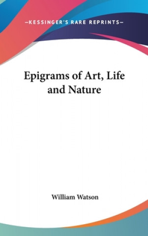 EPIGRAMS OF ART, LIFE AND NATURE
