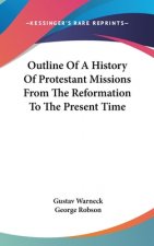 OUTLINE OF A HISTORY OF PROTESTANT MISSI