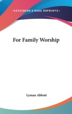 FOR FAMILY WORSHIP