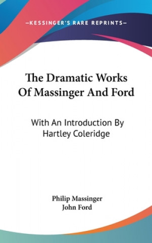 Dramatic Works Of Massinger And Ford