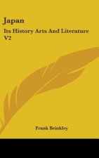 JAPAN: ITS HISTORY ARTS AND LITERATURE V