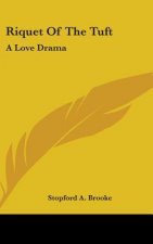 RIQUET OF THE TUFT: A LOVE DRAMA