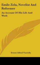 EMILE ZOLA, NOVELIST AND REFORMER: AN AC